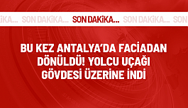 Antalya'da bir yolcu uçağı ön dikme üzerine indi! Yolcular tahliye edildi