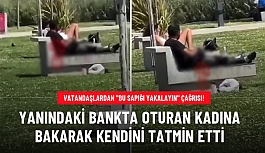 İzmir'de infial yaratan görüntü! Yanındaki bankta oturan kadına bakarak kendini tatmin etti