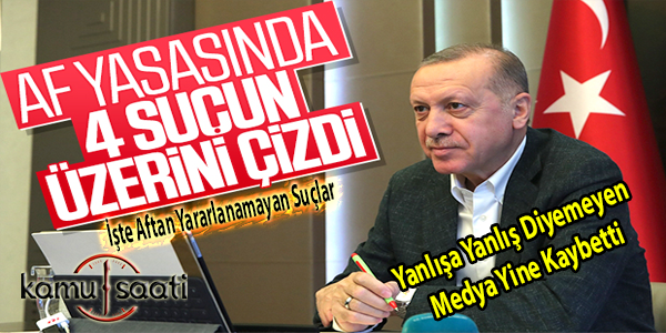Erdoğan'dan 4 suça af yok