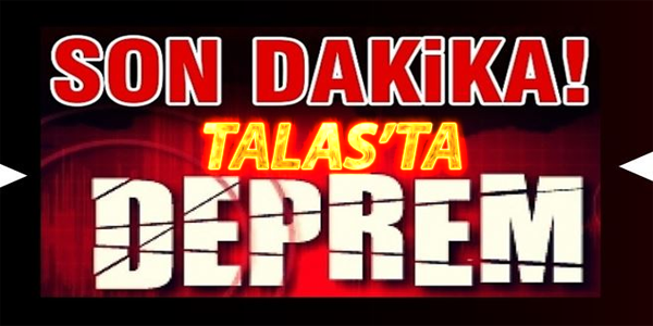 kayseri talas ta deprem son dakika kamu saati